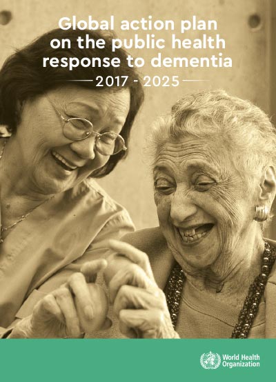 Global action plan on the public health response to dementia 2017 - 2025